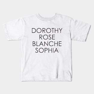 Dorothy Rose Sophia Blanche The Golden Girls Kids T-Shirt